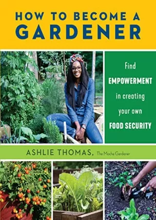 PDF_ How to Become a Gardener: Find empowerment in creating your own food security