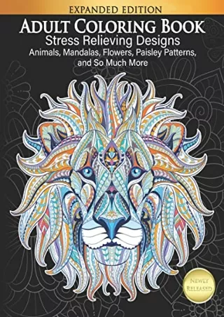 $PDF$/READ/DOWNLOAD Adult Coloring Book : Stress Relieving Designs Animals, Mandalas, Flowers, Paisley Patterns And So M
