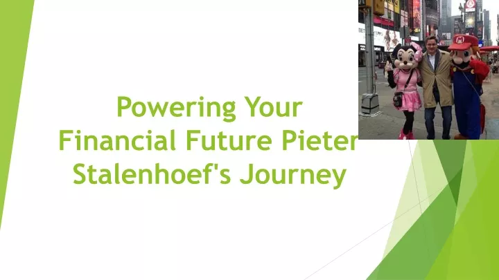 powering your financial future pieter stalenhoef s journey