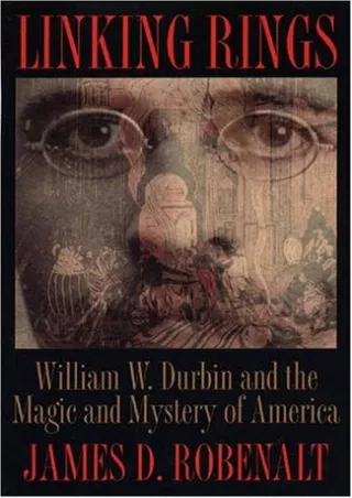 Read ebook [PDF] Linking Rings: William W. Durbin and the Magic and Mystery of America