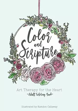 DOWNLOAD/PDF Color and Scripture Art Therapy for the Heart Adult Coloring Book