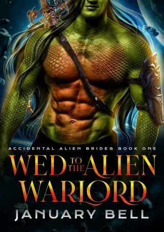 [PDF] DOWNLOAD Wed To The Alien Warlord (Accidental Alien Brides Book 1)
