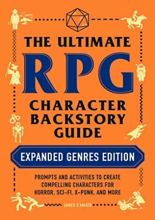 get [PDF] Download The Ultimate RPG Character Backstory Guide: Expanded Genres Edition: Prompts and Activities to Create