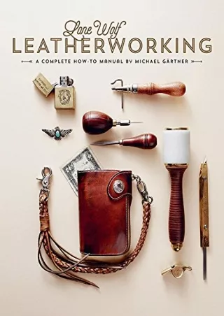 READ [PDF] Lone Wolf Leatherworking: A Complete How-To Manual