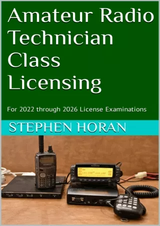 [READ DOWNLOAD] Amateur Radio Technician Class Licensing: For 2022 through 2026 License Examinations
