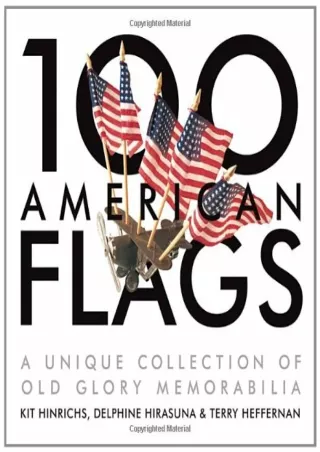 Download Book [PDF] 100 American Flags: A Unique Collection of Old Glory Memorabilia (The Collector's Eye)