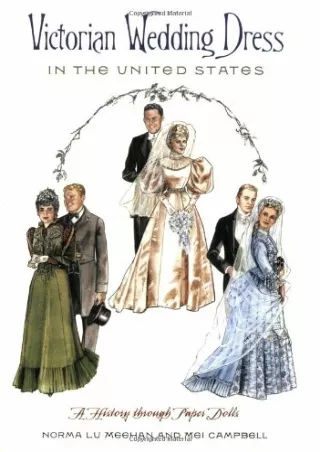 Read ebook [PDF] Victorian Wedding Dress in the United States: A History through Paper Dolls