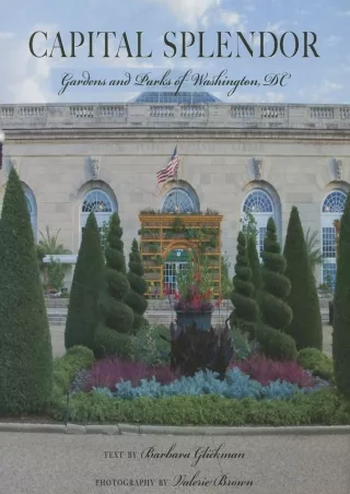 [PDF] DOWNLOAD Capital Splendor: Parks & Gardens of Washington, D.C.