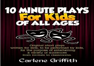 DOWNLOAD [PDF] 10 Minute Plays for Kids of All Ages