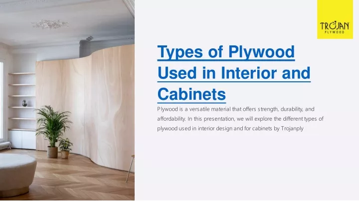 types of plywood used in interior and cabinets