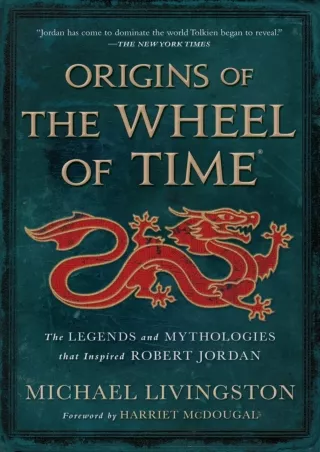 [PDF READ ONLINE] Origins of The Wheel of Time: The Legends and Mythologies that Inspired Robert