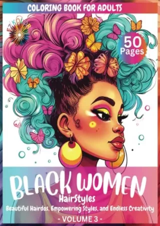 [PDF READ ONLINE] Black Women Hairstyles Coloring Book for Adults: Empowering Beauty: A Relaxing Journey through African
