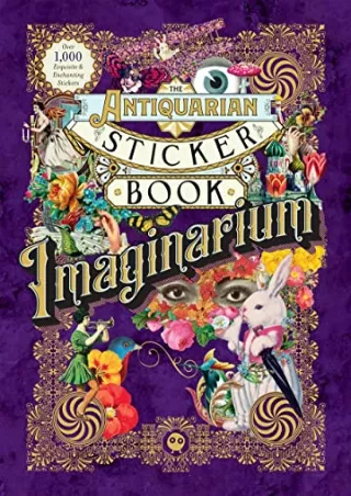 PDF/READ The Antiquarian Sticker Book: Imaginarium (The Antiquarian Sticker Book Series)