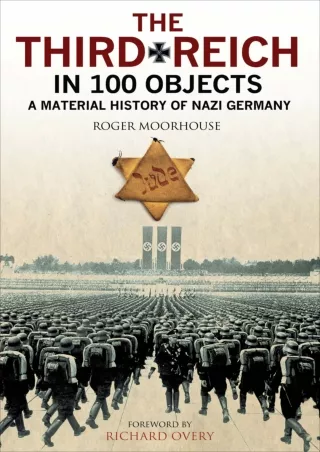 PDF_ The Third Reich in 100 Objects: A Material History of Nazi Germany