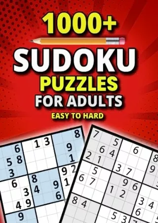 PDF/READ 1000  Sudoku Puzzles For Adults: Over 1000 Sudoku Puzzles From Easy To Hard To Boost Your Logic & Concentration