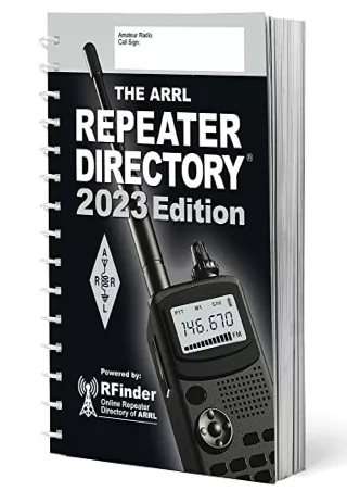 PDF/READ ARRL Repeater Directory 2023 Edition - World’s Largest Printed Directory of Repeater Systems