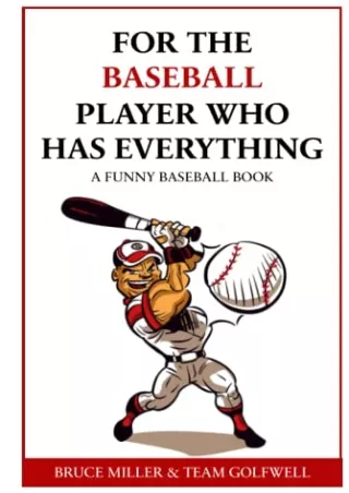 PDF_ For the Baseball Fan Who Has Everything: A Funny Baseball Book (For People Who