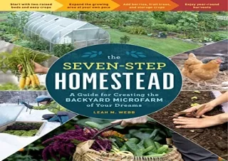 GET (️PDF️) DOWNLOAD The Seven-Step Homestead: A Guide for Creating the Backyard Microfarm