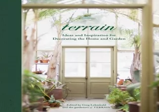 [PDF] DOWNLOAD Terrain: Ideas and Inspiration for Decorating the Home and Garden