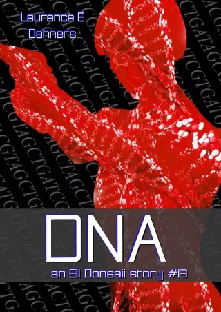 [READ DOWNLOAD] DNA (an Ell Donsaii story #13)