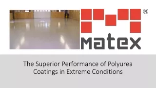 The Superior Performance of Polyurea Coatings in Extreme Conditions_