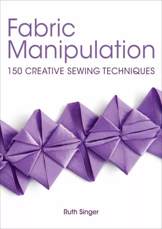 get [PDF] Download Fabric Manipulation: 150 Creative Sewing Techniques