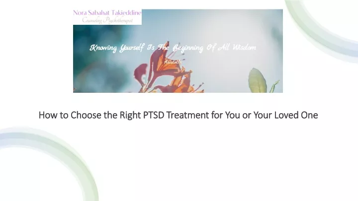 how to choose the right ptsd treatment for you or your loved one