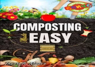 [EPUB] DOWNLOAD Composting Made Easy: Beginner's Guide to Quickly and Effortlessly Compost