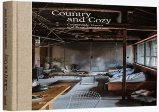 [PDF] DOWNLOAD Country and Cozy: Countryside homes and rural retreats