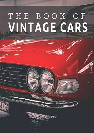 [PDF] DOWNLOAD The Book of Vintage Cars: Picture Book For Seniors With Dementia (Alzheimer's) (Picture & Activity Books