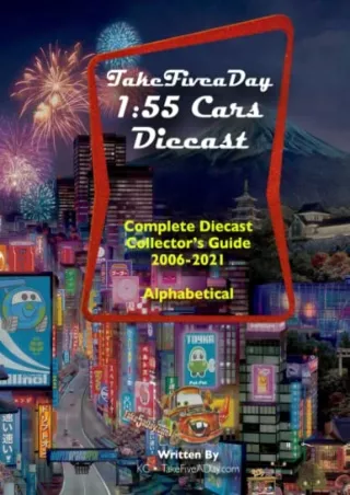 $PDF$/READ/DOWNLOAD TakeFiveaDay 1:55 CARS Diecast (Complete Collector's Guide 2006-2021)