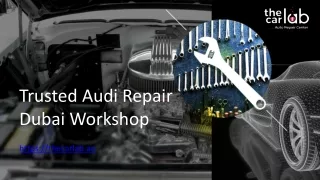 Trusted Audi Repair Dubai Workshop - thecarlab.ae