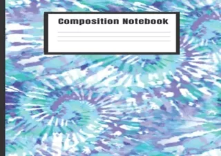 DOWNLOAD [PDF] Composition Notebook, Tie Dye Composition Notebook Wide Ruled: Purple and T