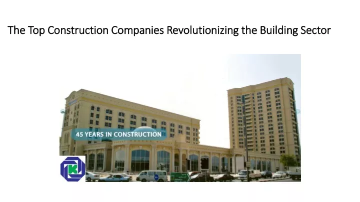 the top construction companies revolutionizing the building sector