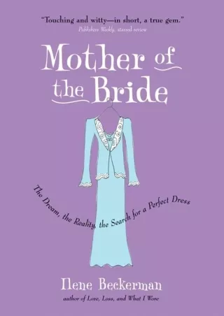 DOWNLOAD/PDF Mother of the Bride: The Dream, the Reality, the Search for a Perfect Dress