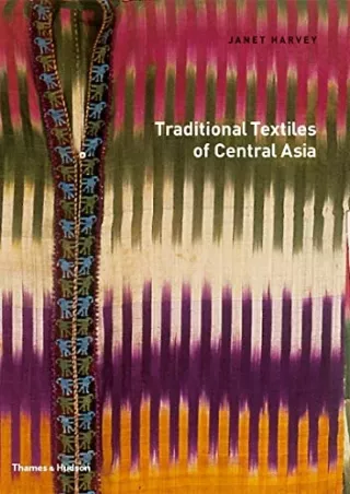 [READ DOWNLOAD] Traditional Textiles of Central Asia