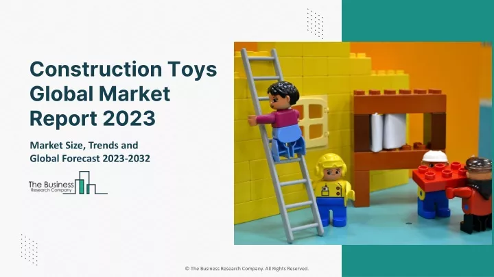 construction toys global market report 2023