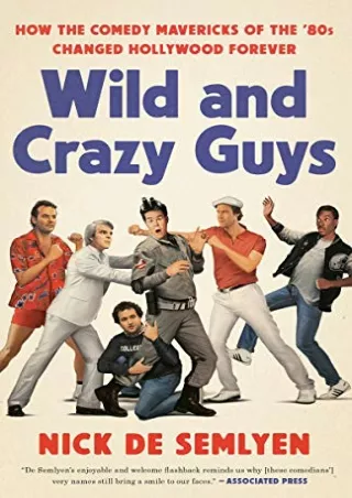 Read ebook [PDF] Wild and Crazy Guys: How the Comedy Mavericks of the '80s Changed Hollywood Forever