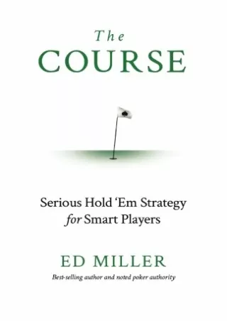 [PDF] DOWNLOAD The Course: Serious Hold 'Em Strategy For Smart Players