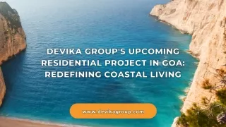 Devika Group's Upcoming Residential Project in Goa: Redefining Coastal Living