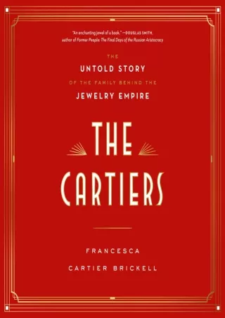 [READ DOWNLOAD] The Cartiers: The Untold Story of the Family Behind the Jewelry Empire