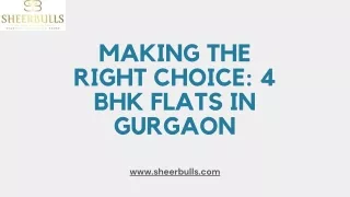 Making the Right Choice 4 BHK Flats in Gurgaon