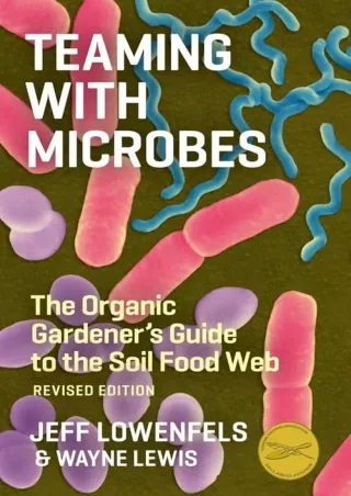 Download Book [PDF] Teaming with Microbes: The Organic Gardener's Guide to the Soil Food Web,