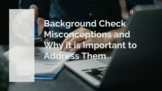 Background Check Misconceptions and Why it is Important to Address Them