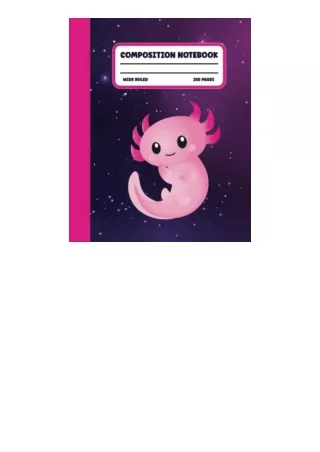 Ebook download Composition Notebook Axolotl: Cute Axolotl Composition Notebook Wide Ruled 200 Pages 7.5 x 9.25 for ipad