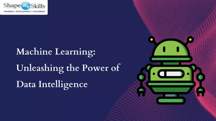 machine learning unleashing the power of data