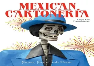 READ EBOOK (PDF) Mexican Cartonería: Paper, Paste, and Fiesta / Papel, Engrudo y Fiesta