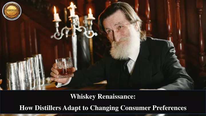 whiskey renaissance how distillers adapt