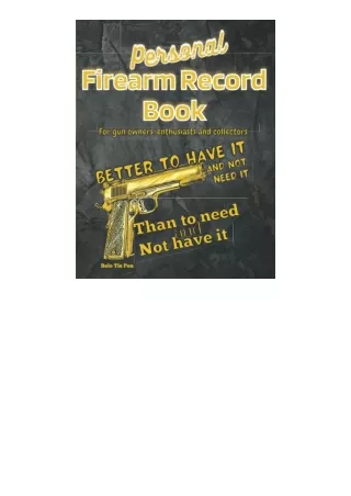 Download Personal firearm record book For gun owners, enthusiasts and collectors.: Notebook for keeping Your Personal Gu