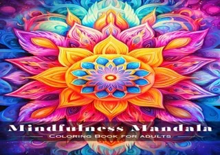 GET (️PDF️) DOWNLOAD Mindfulness Mandala Coloring Book for Adults: Relax and Unleash Your